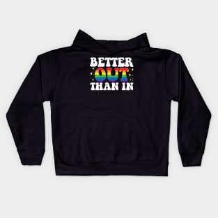 Better Out Than In Gay Pride Kids Hoodie